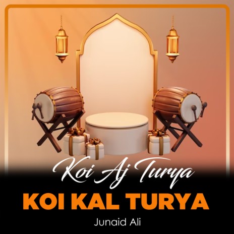 Koi Aj Turya Koi Kal Turya | Boomplay Music