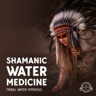 Shamanic Water Medicine: Tribal Water Hypnosis, Immersive Journey for Energetic Cleansing