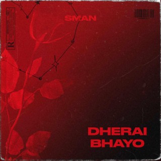 DHERAI BHAYO