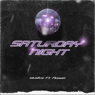 Saturday Night ft. Elus1ve lyrics | Boomplay Music