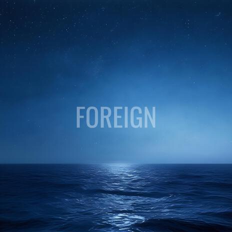 Foreign | Boomplay Music