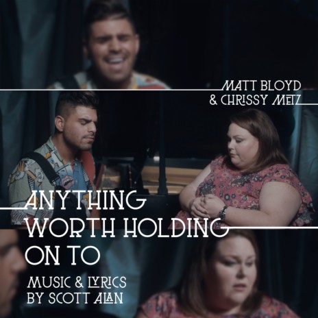 Anything Worth Holding On To ft. Chrissy Metz | Boomplay Music