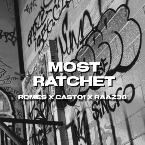 MOST RATCHET ft. Casto1 & Raaz38