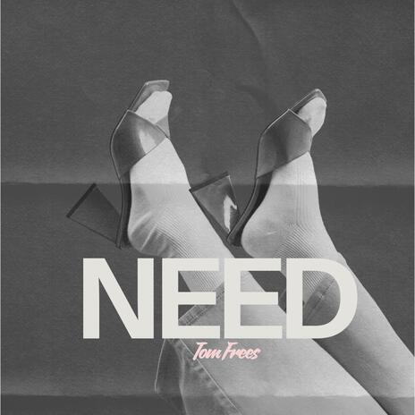 NEED | Boomplay Music