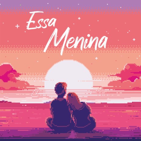 Essa Menina | Boomplay Music