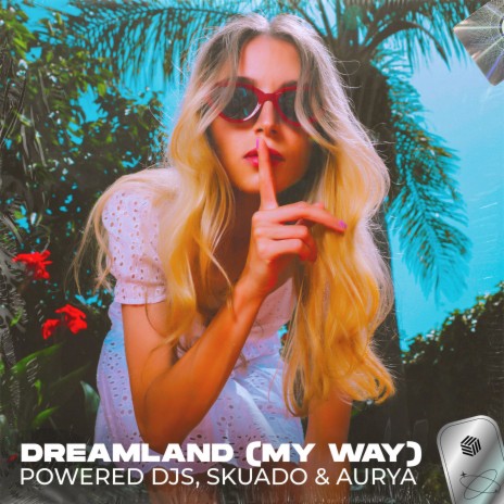 Dreamland (My Way) ft. Skuado & Aurya | Boomplay Music