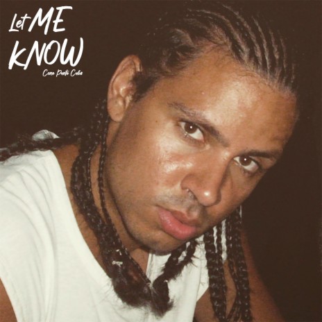 Let Me Know | Boomplay Music