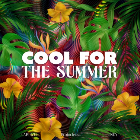 Cool For The Summer ft. Protocleus & UNDY