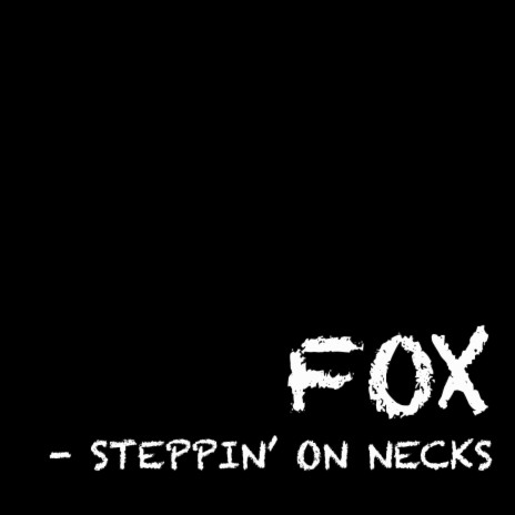 Steppin' on Necks | Boomplay Music