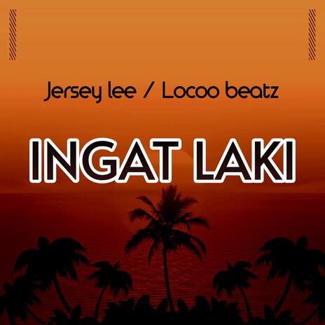 Ingat Laki ft. Locoo Beatz | Boomplay Music