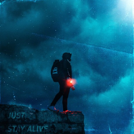 Just Stay Alive | Boomplay Music