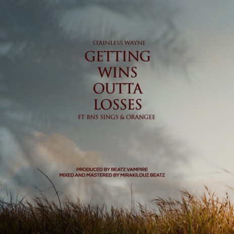 Getting Wins Outta Losses ft. Bnssings & orangee | Boomplay Music