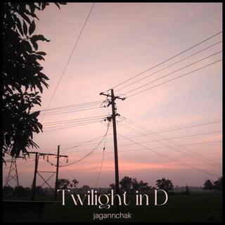 Twilight in D