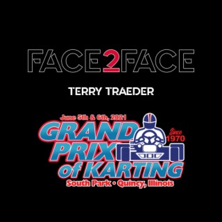 Face2Face: EP37 - Terry Traeder - Quincy Grand Prix