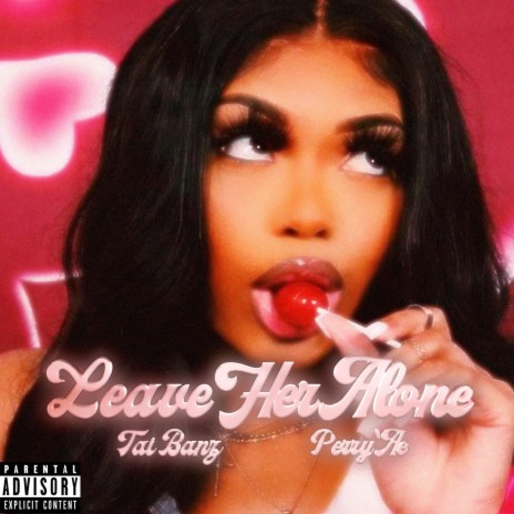 Leave Her Alone ft. Perry'Ae | Boomplay Music