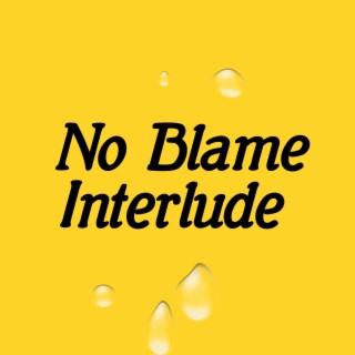 No Blame Interlude