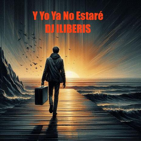 Y Yo Ya No Estaré | Boomplay Music