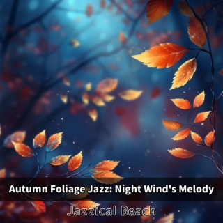 Autumn Foliage Jazz: Night Wind's Melody