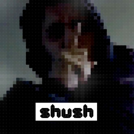 Shush | Boomplay Music