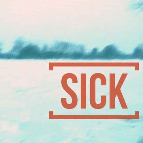 SICK | Boomplay Music