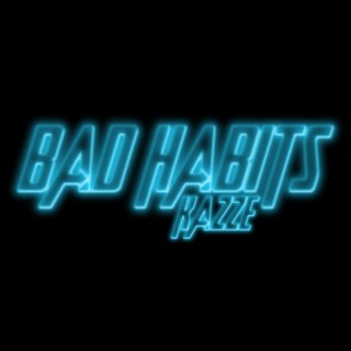 BAD HABITS