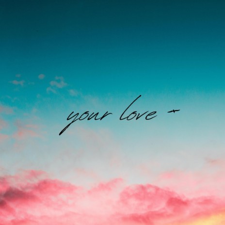 your love | Boomplay Music