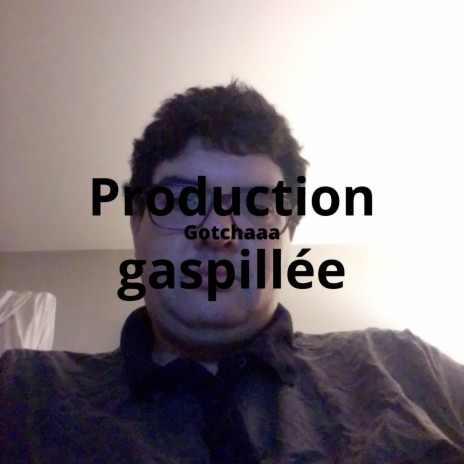 Production gaspillée