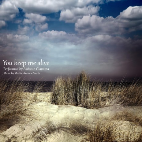 You keep me alive ft. Antonio Giardina | Boomplay Music