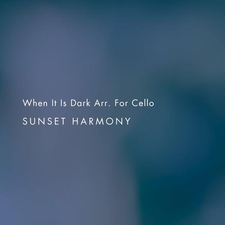 When It Is Dark Arr. For Cello