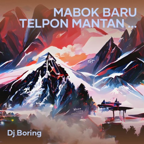 Mabok Baru Telpon Mantan Fyp | Boomplay Music