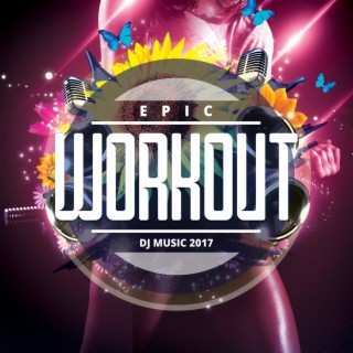 Epic Workout Music 2017 (50 EDM, Trap & Melbourne Hits)