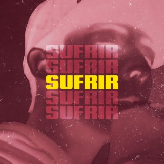 Sufrir lyrics | Boomplay Music