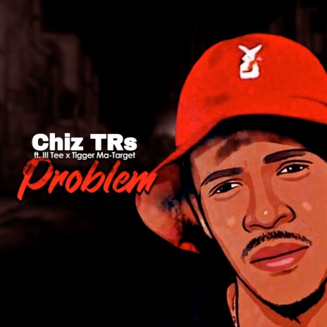 Problem ft. Tigga Ma-Target & ILL Tee