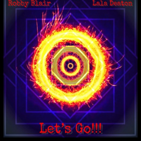 Let's Go!!! ft. Lala Deaton | Boomplay Music
