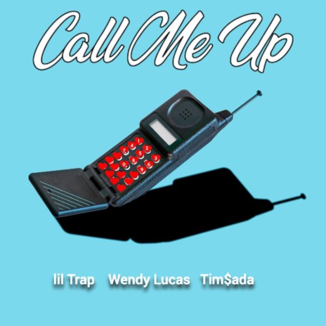 Call Me Up ft. Tim$ada