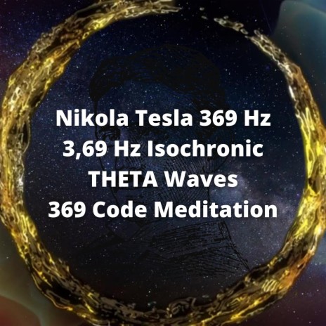 Nikola Tesla 369 Hz | 3,69 Hz Isochronic THETA Waves | 369 Code Meditation | Boomplay Music