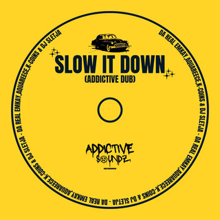 Slow It Down (Addictive Dub)