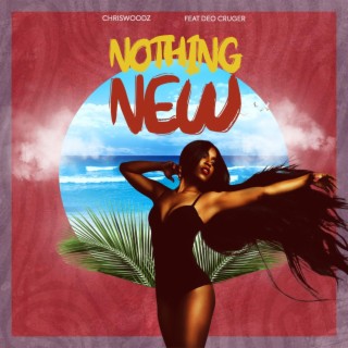 Nothing New ft. Deo Cruger lyrics | Boomplay Music