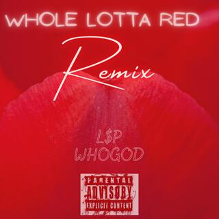 Whole Lottla Red Remix