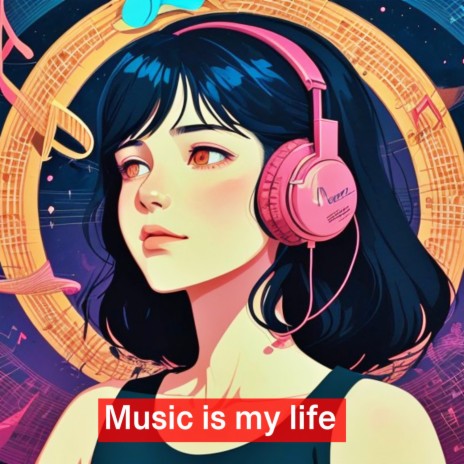 Music is my life | Boomplay Music