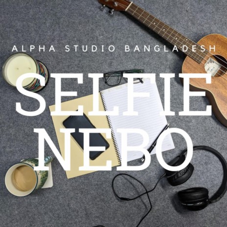 Selfie Nebo | Boomplay Music