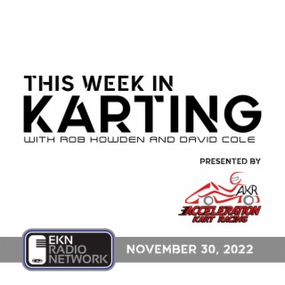 This Week In Karting: EP53 – November 30, 2022
