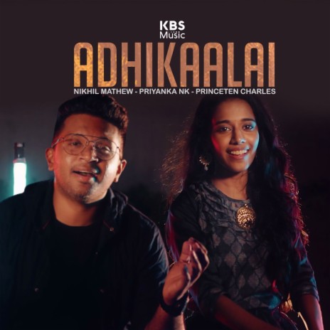 Adhikaalai (Duet Version) ft. Princeten Charles & Priyanka NK | Boomplay Music