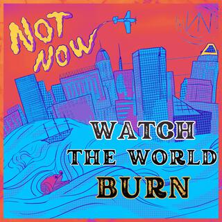 Watch The World Burn lyrics | Boomplay Music