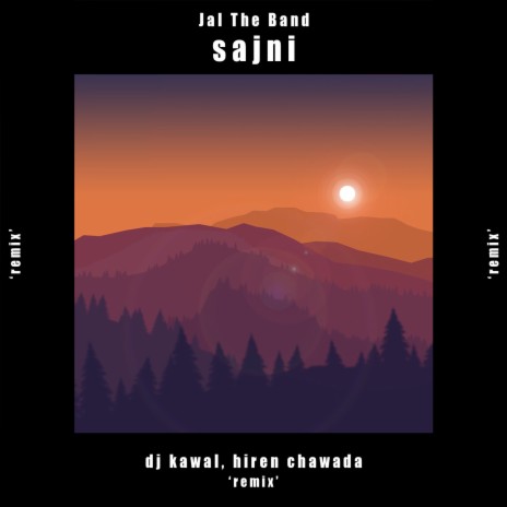 Sajni (Remix) ft. Hiren Chawada | Boomplay Music
