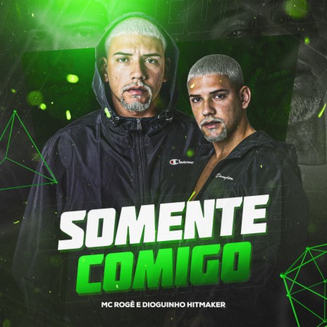 Somente Comigo ft. dioguinho hitmaker | Boomplay Music