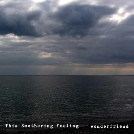 This Smothering Feeling | Boomplay Music