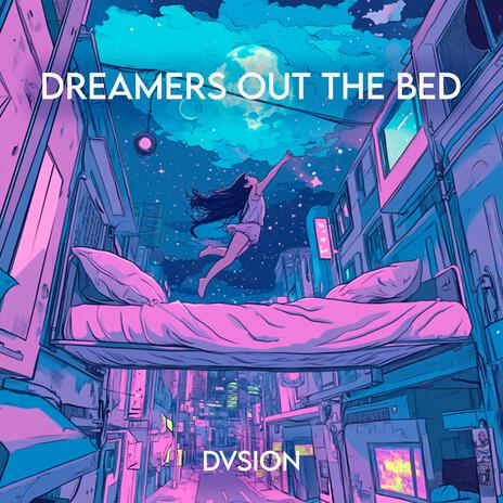 Dreamers Out The Bed | Boomplay Music