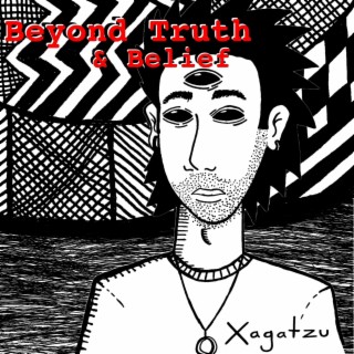 Beyond Truth & Belief