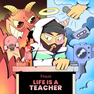 Life Is a Teacher